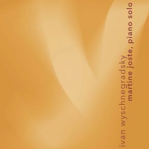 Ivan Wyschnegradsky: Works For Solo Piano album cover