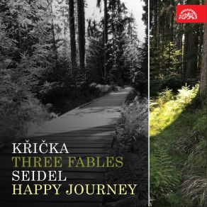 Křička: Three Fables / Seidel: Happy Journey album cover