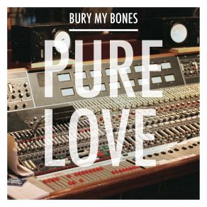 Bury My Bones (Single) album cover