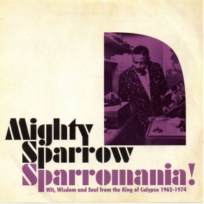 Sparromania! Wit, Wisdom & Soul From King Of Calypso 1962 - 1974 album cover