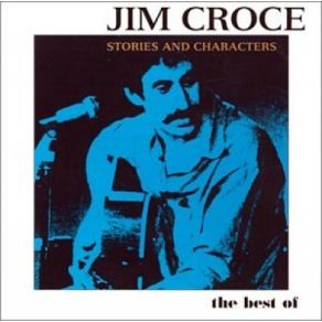 Stories & Characters: Best Of Jim Croce album cover