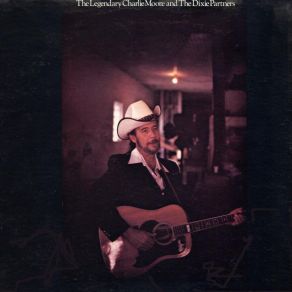 Charlie Moore & The Dixie Partners album cover
