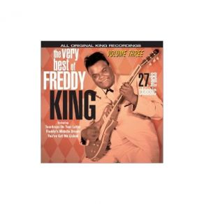 The Very Best Of Freddy King, Vol. 3 album cover