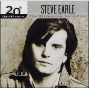 20th Century Masters: The Millennium Collection: The Best Of Steve Earle album cover
