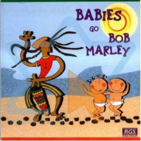 Babies Go Bob Marley album cover