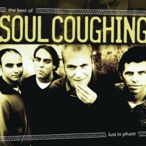 Lust In Phaze: The Best Of Soul Coughing album cover
