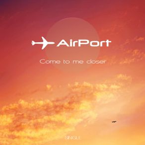 Come To Me Closer (Single) album cover