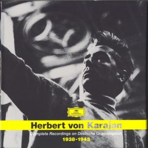 Herbert Von Karajan - Complete Recordings On Deutsche Grammophon 1938 - 1943 CD004 album cover