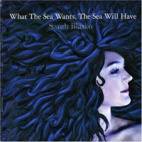 What The Sea Wants, The Sea Will Have album cover