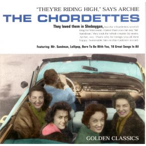 " Chordettes They'Re Riding High ", Says Archie (Golden Classics) album cover