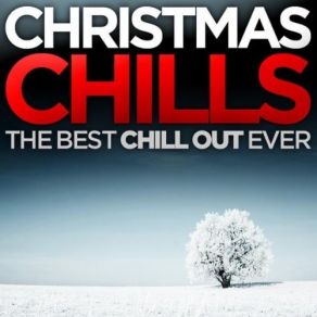 Christmas Chills - The Best Chill Out Ever album cover