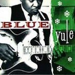 Blue Yule: Christmas Blues And R & B Classics album cover