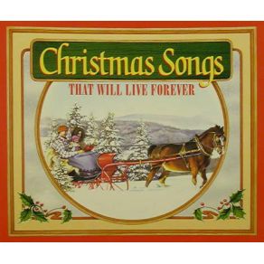 Christmas Songs That Will Live Forever (CD3) album cover