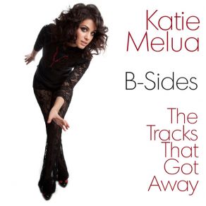 B - Sides - The Tracks That Got Away album cover