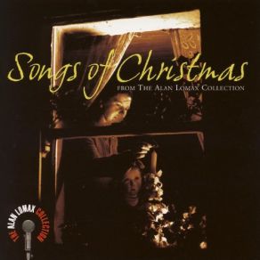 Songs Of Christmas From The Alan Lomax Collection album cover