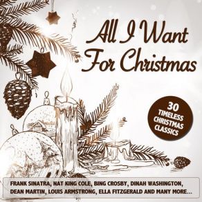 All I Want For Christmas - 30 Timeless Christmas Classics album cover