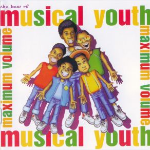 The Best Of Musical Youth: Maximum Volume album cover
