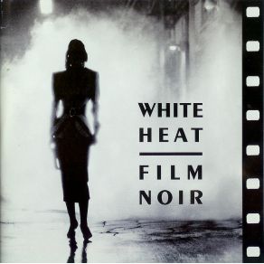 White Heat - Film Noir album cover