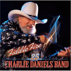Fiddle Fire: 25 Years Of The Charlie Daniels Band album cover