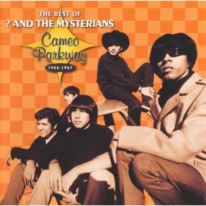The Best Of? And The Mysterians: Cameo Parkway 1966 - 1967 album cover