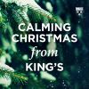 Calming Christmas From King's album cover